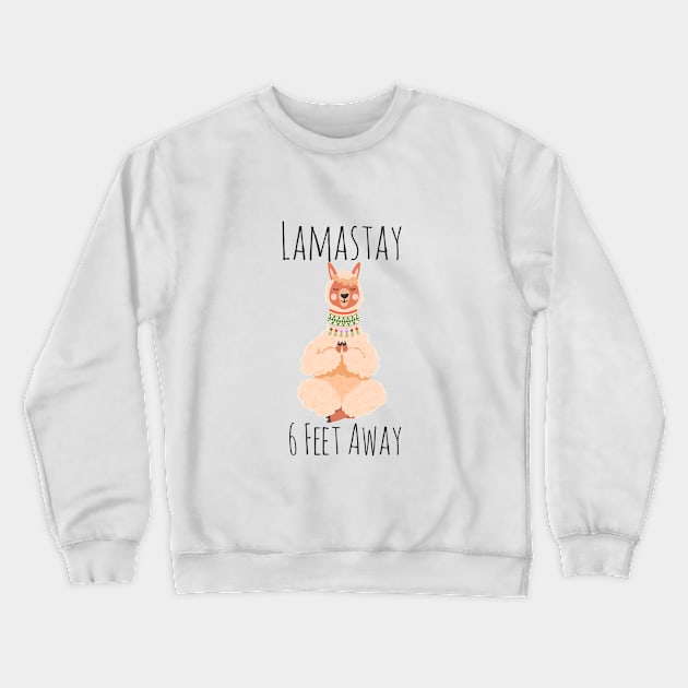 LAMASTAY 6 FEET AWAY Crewneck Sweatshirt by kevenwal